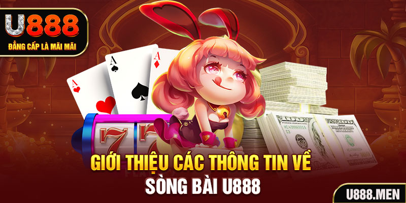 Giới thiệu các thông tin về sòng bài U888
