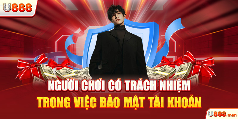 Người chơi có trách nhiệm trong việc bảo mật tài khoản