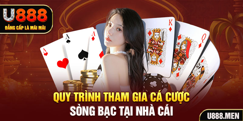 Quy trình tham gia cá cược sòng bạc tại nhà cái