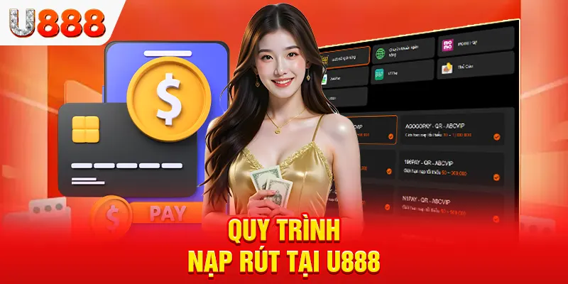 Quy trình nạp rút tại U888