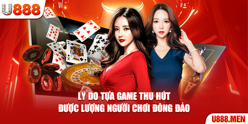 Lý do tựa game thu hút được lượng người chơi đông đảo