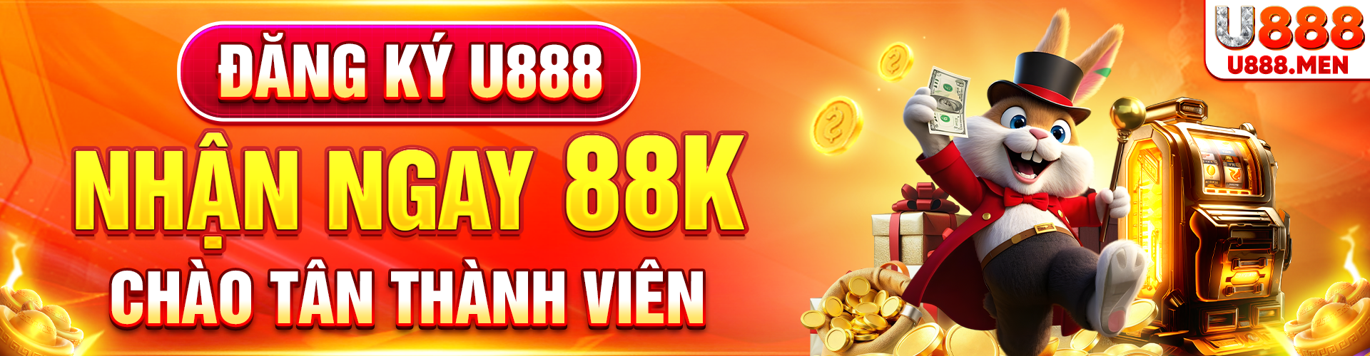 Đăng ký U888 nhận 88K thưởng cho tân thành viên